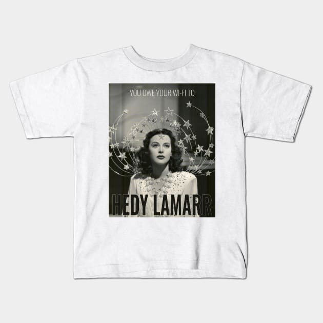 You Owe Your Wi-Fi to Hedy Lamarr Kids T-Shirt by THE PROP DEPT